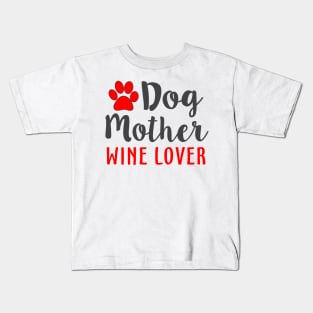 Dog Mother Wine Lover Kids T-Shirt